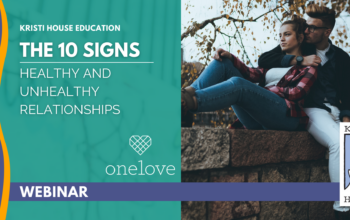 Webinar: The 10 Signs - Healthy and Unhealthy Relationships (5.25.23)
